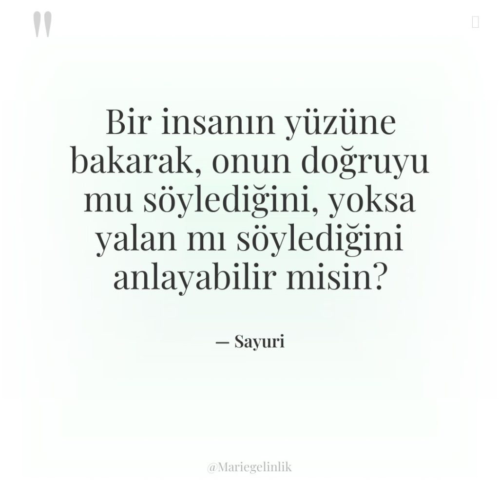 Bir insanın yüzüne bakarak, onun doğruyu mu söylediğini, yoksa yalan…