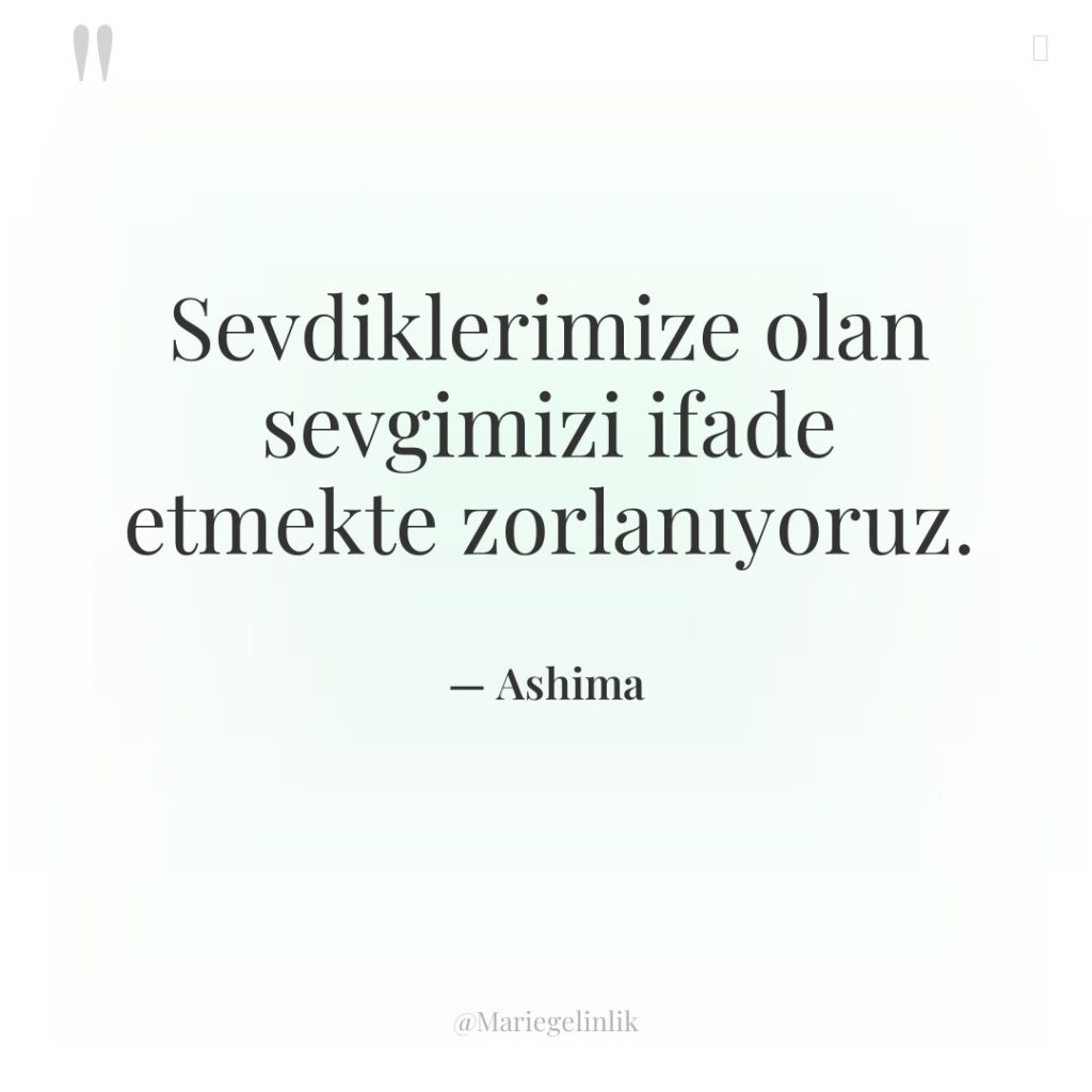 Sevdiklerimize olan sevgimizi ifade etmekte zorlanıyoruz.