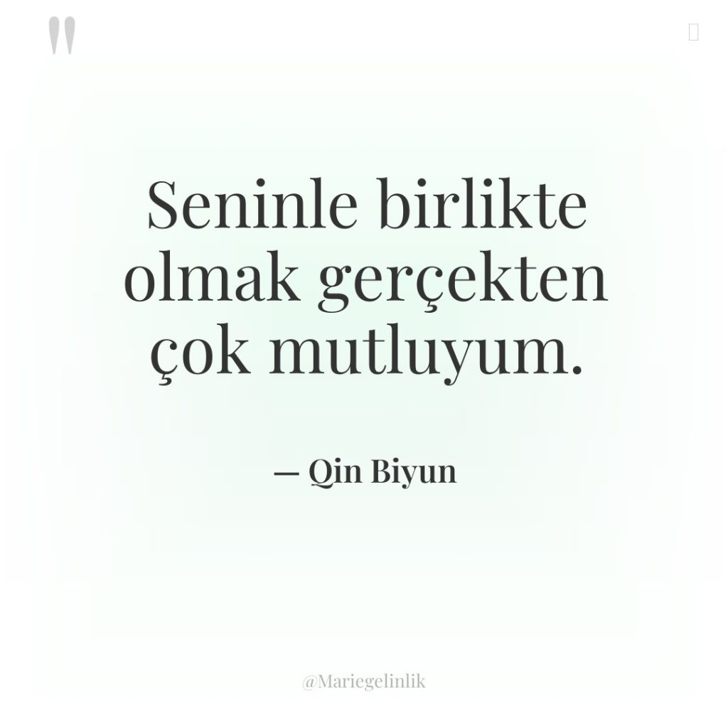 Seninle birlikte olmak gerçekten çok mutluyum.