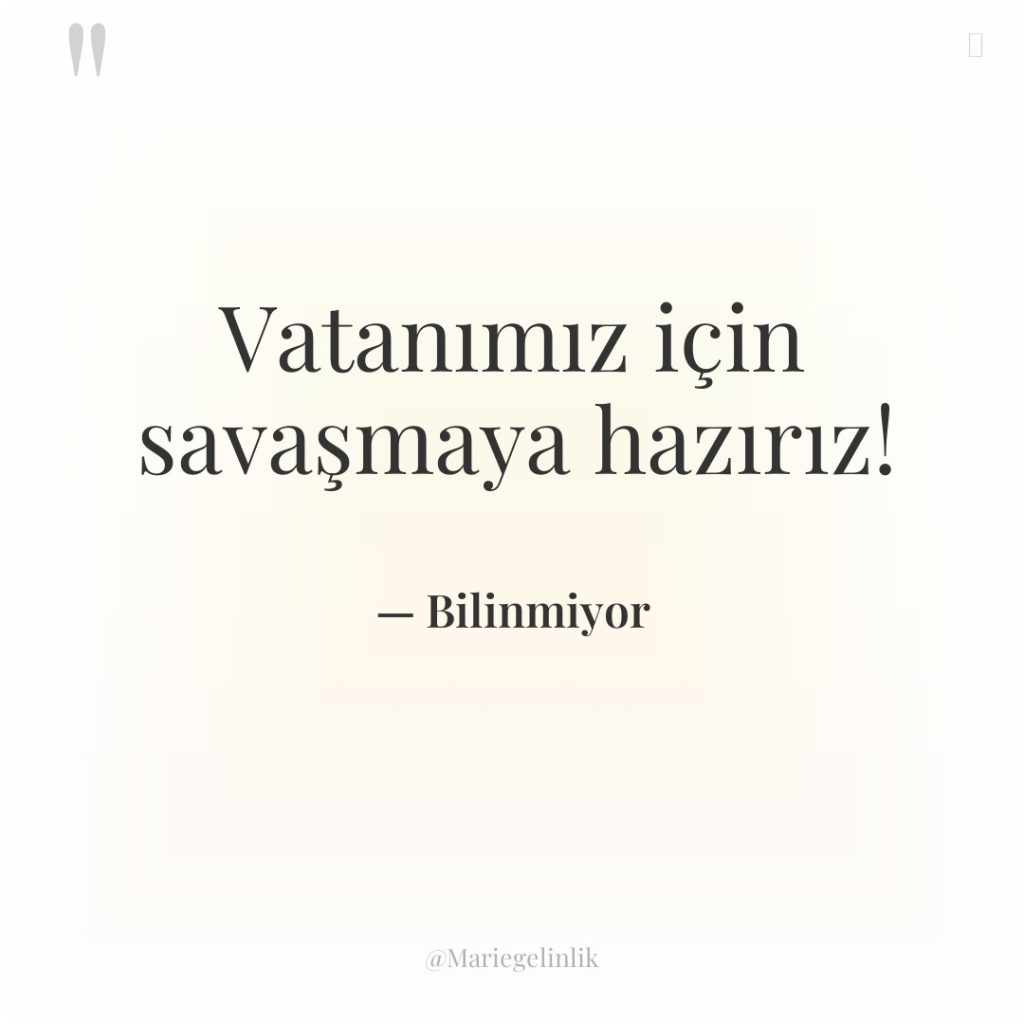 Vatanımız için savaşmaya hazırız!