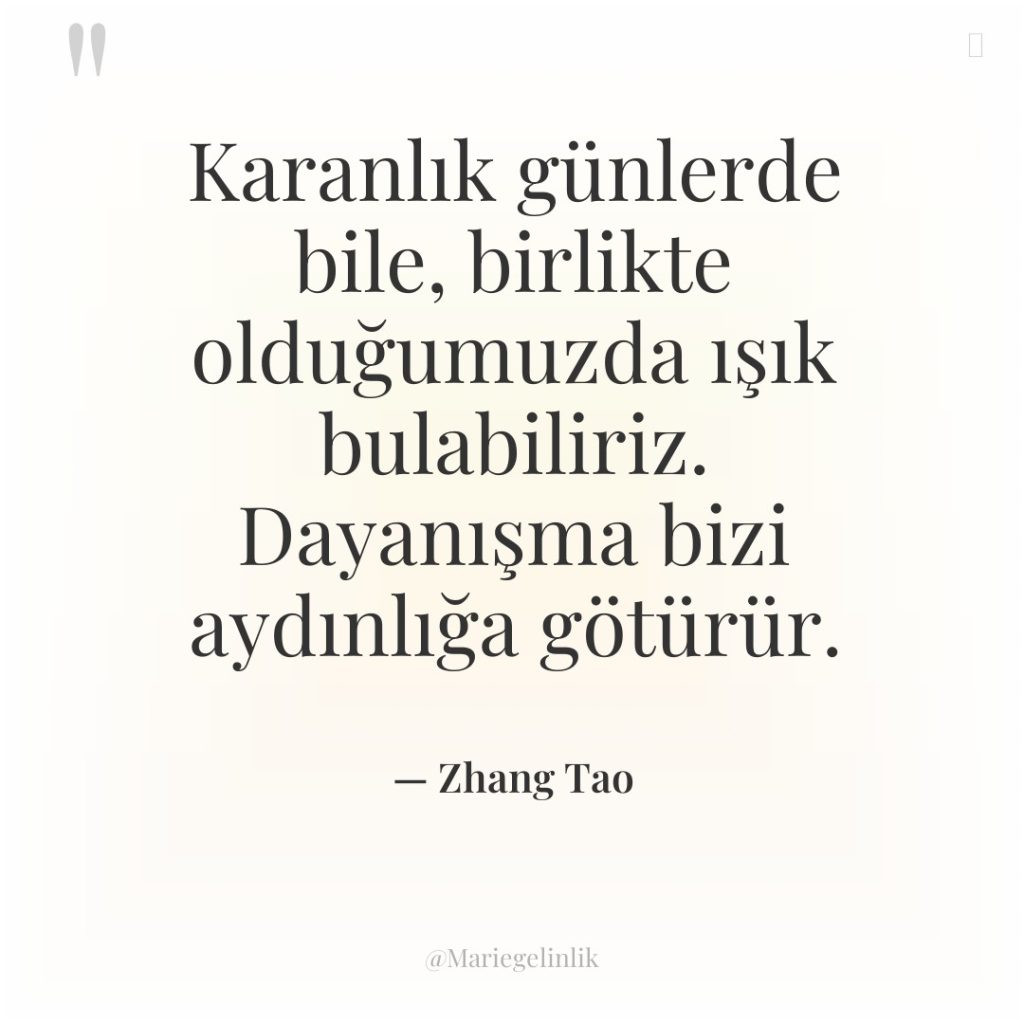 Karanlık günlerde bile, birlikte olduğumuzda ışık bulabiliriz. Dayanışma bizi aydınlığa…