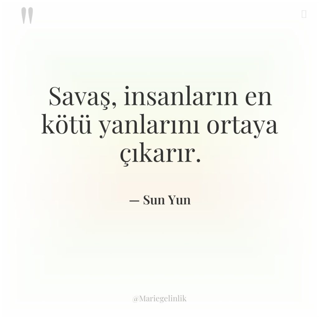 Savaş, insanların en kötü yanlarını ortaya çıkarır.