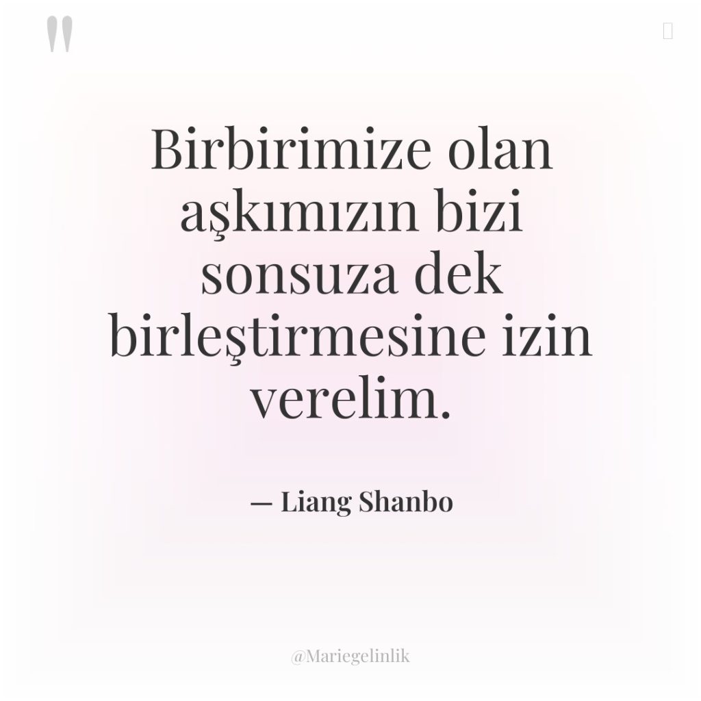 Birbirimize olan aşkımızın bizi sonsuza dek birleştirmesine izin verelim.