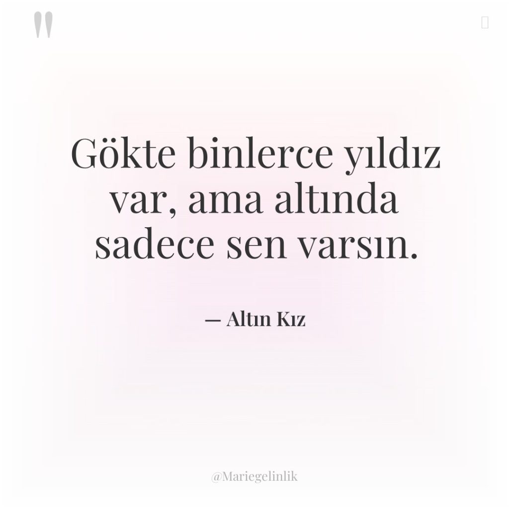 Gökte binlerce yıldız var, ama altında sadece sen varsın.