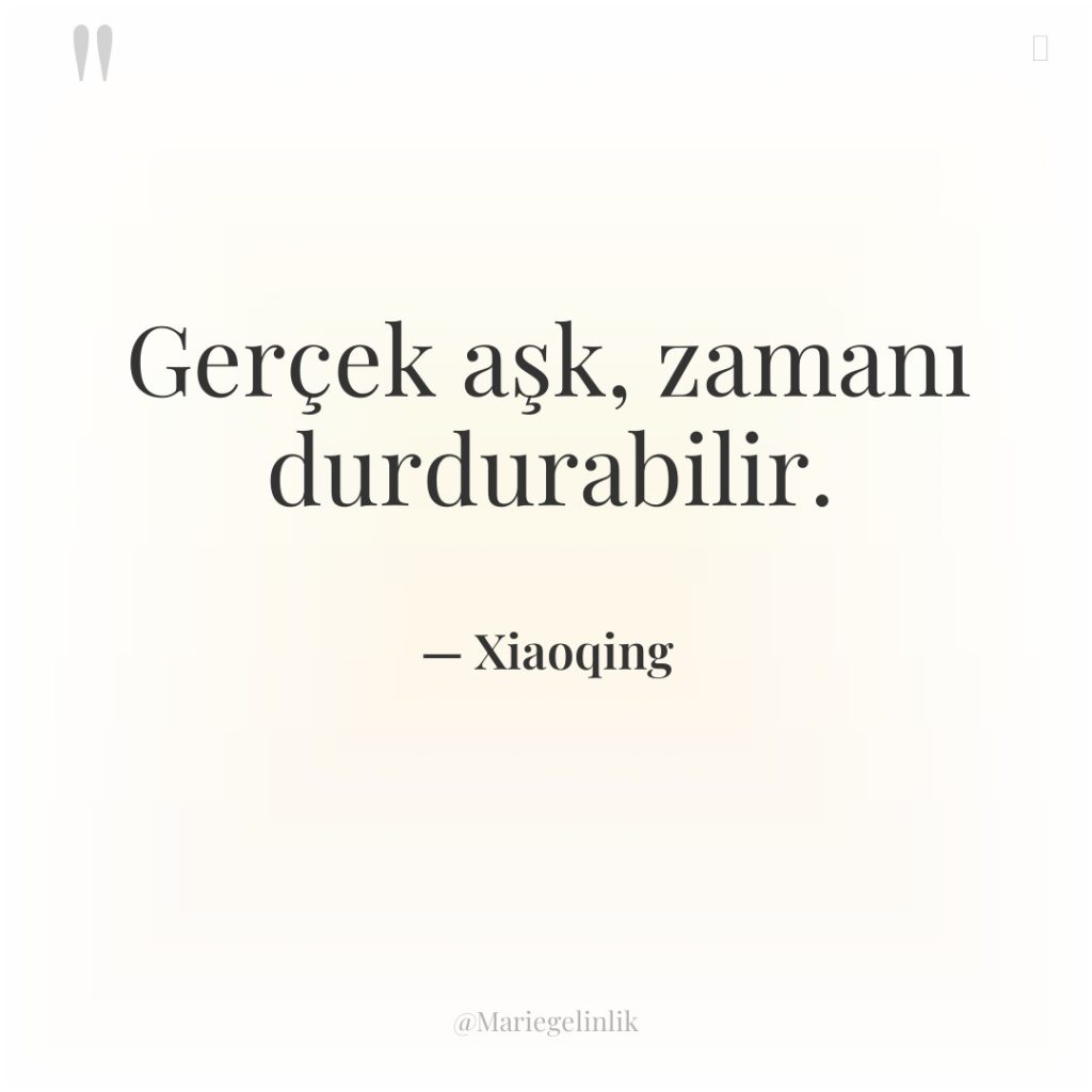 Gerçek aşk, zamanı durdurabilir.