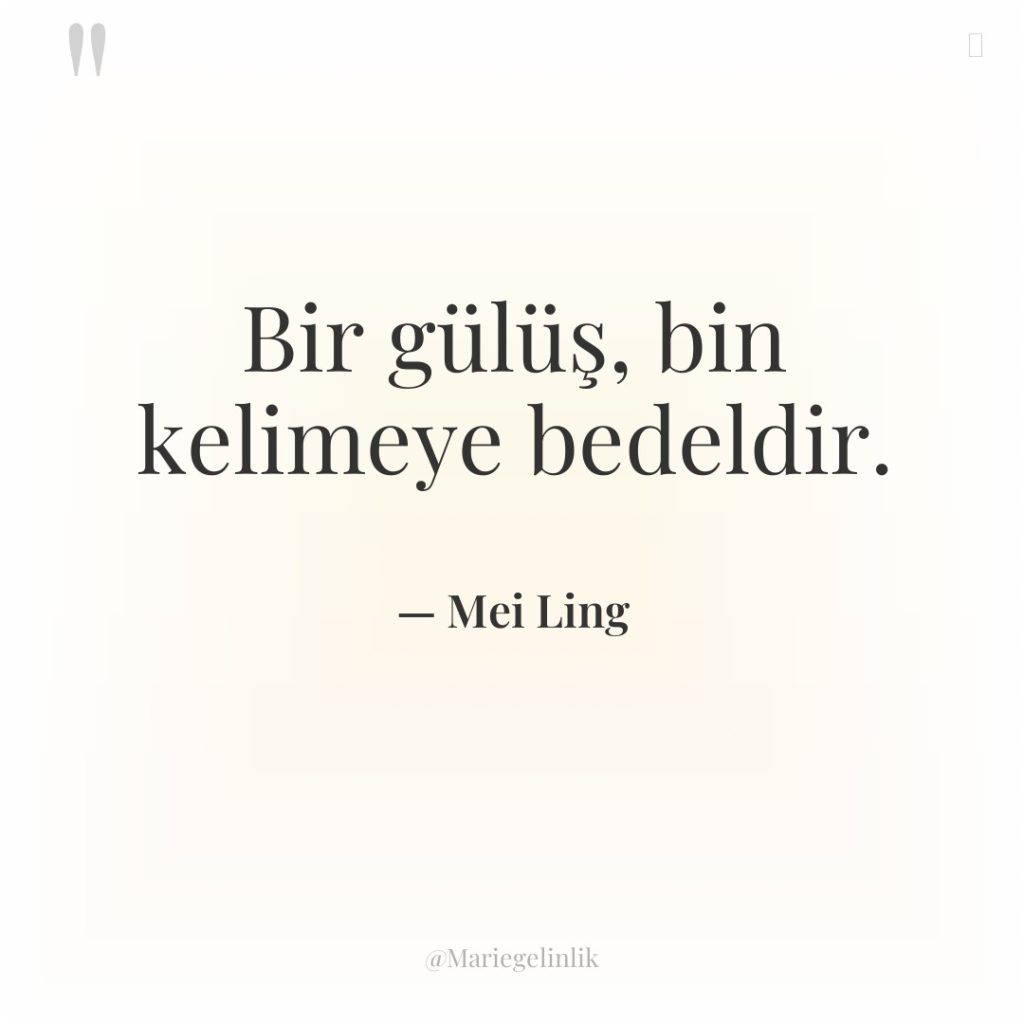 Bir gülüş, bin kelimeye bedeldir.