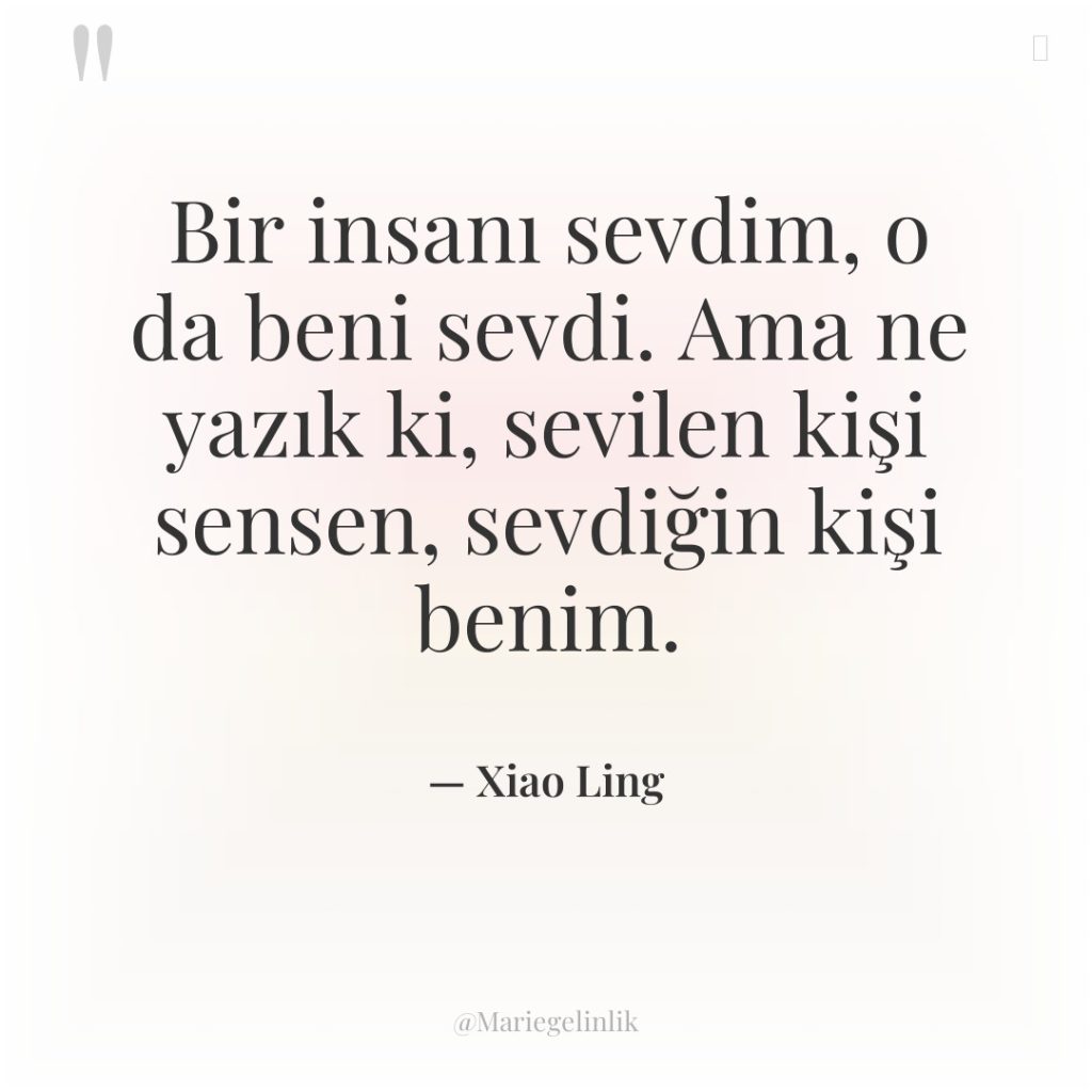 Bir insanı sevdim, o da beni sevdi. Ama ne yazık…