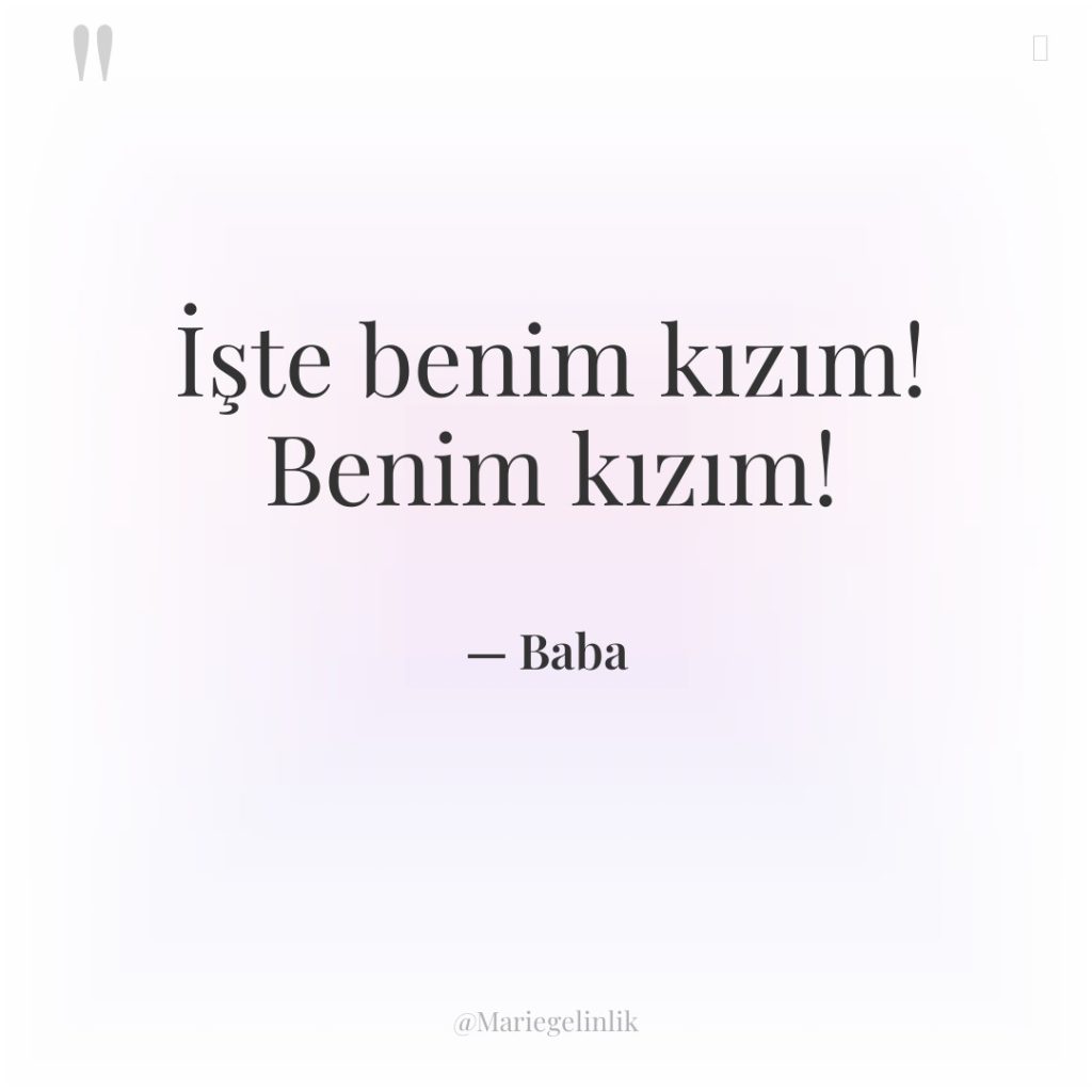 İşte benim kızım! Benim kızım!