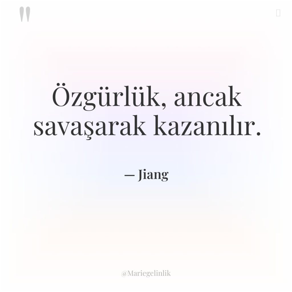 Özgürlük, ancak savaşarak kazanılır.