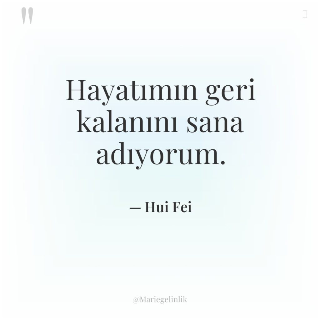 Hayatımın geri kalanını sana adıyorum.