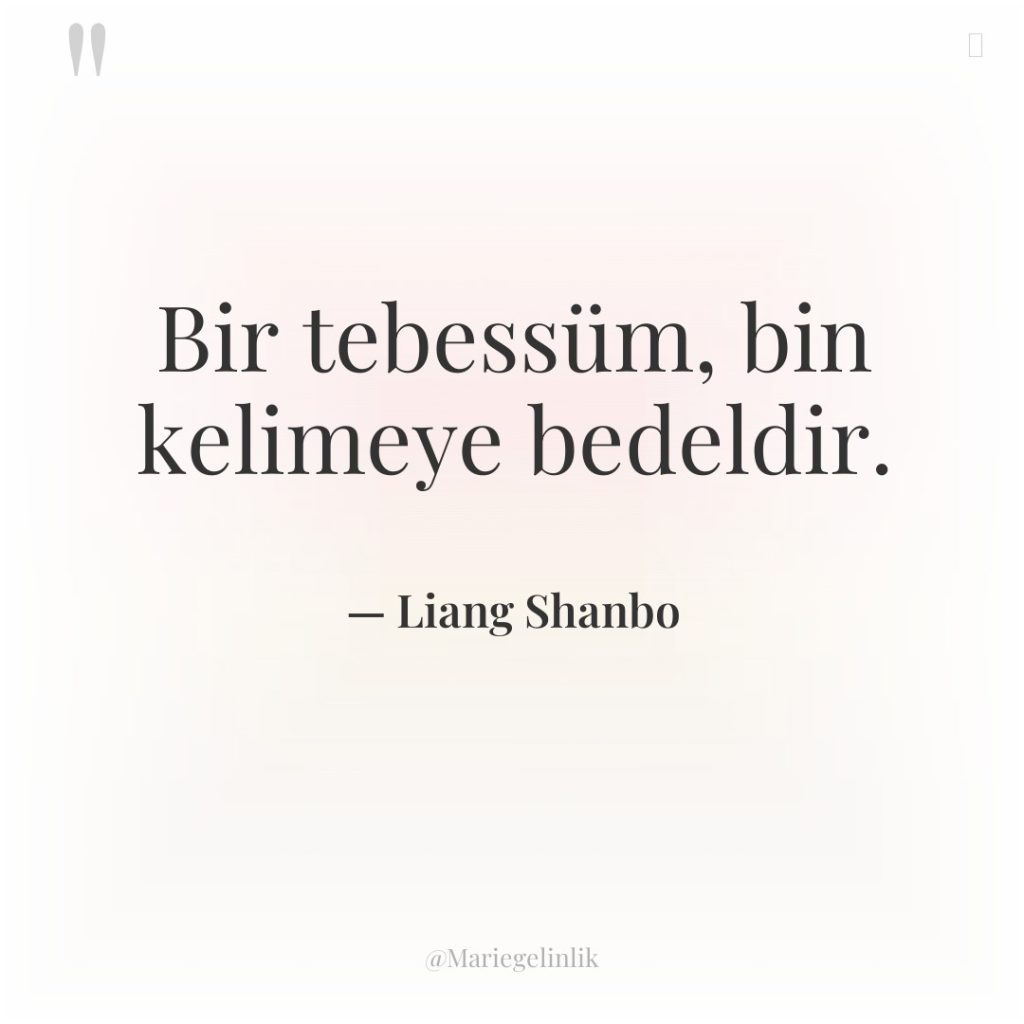 Bir tebessüm, bin kelimeye bedeldir.