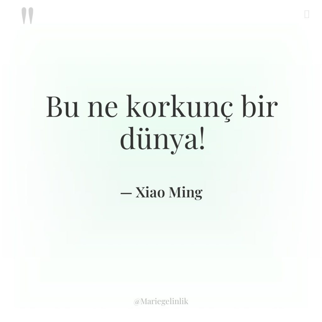 Bu ne korkunç bir dünya!