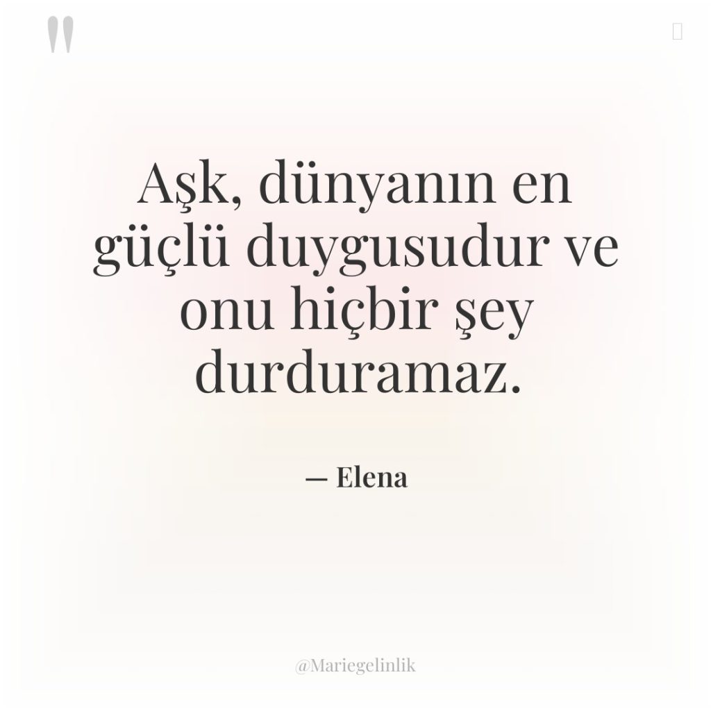 Aşk, dünyanın en güçlü duygusudur ve onu hiçbir şey durduramaz.