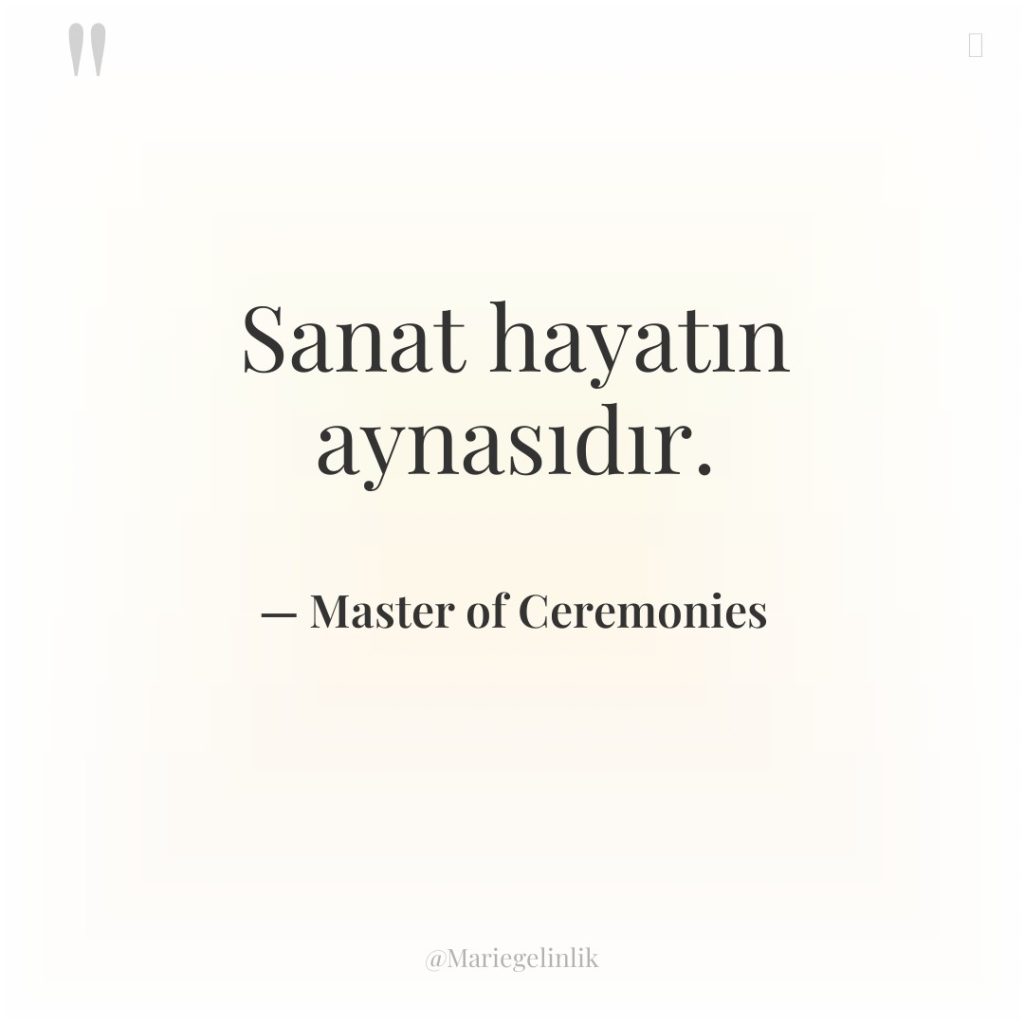 Sanat hayatın aynasıdır.