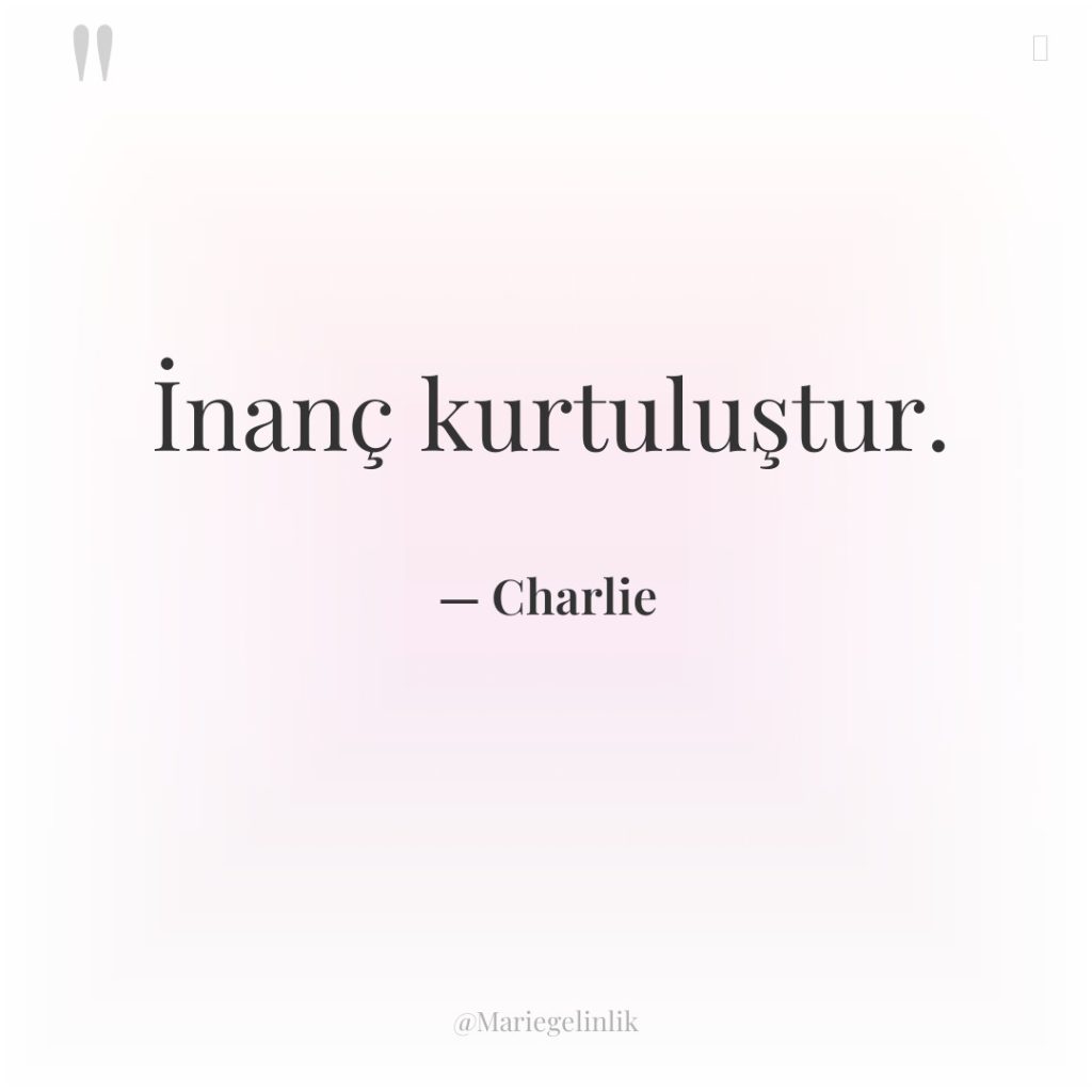 İnanç kurtuluştur.