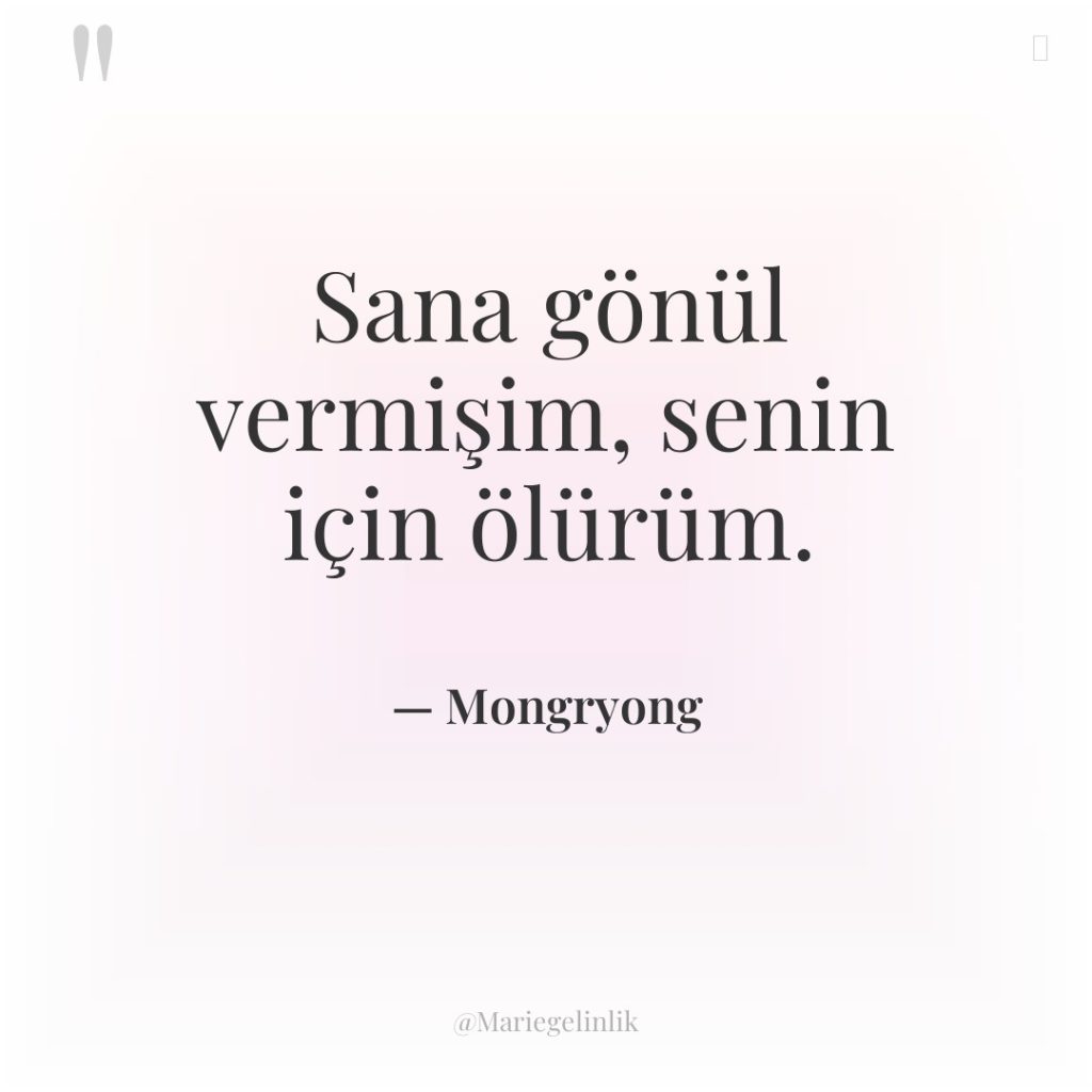 Sana gönül vermişim, senin için ölürüm.