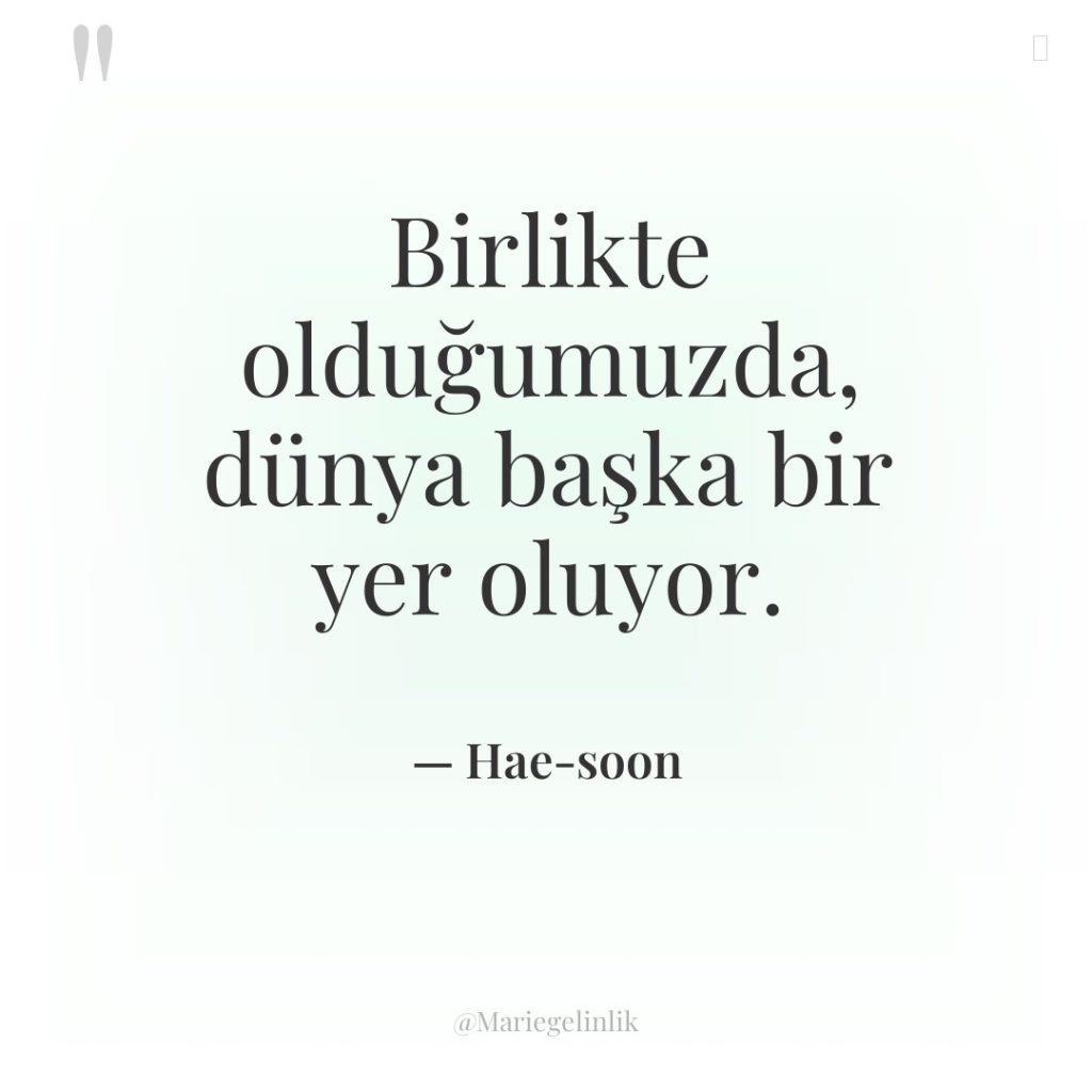 Birlikte olduğumuzda, dünya başka bir yer oluyor.