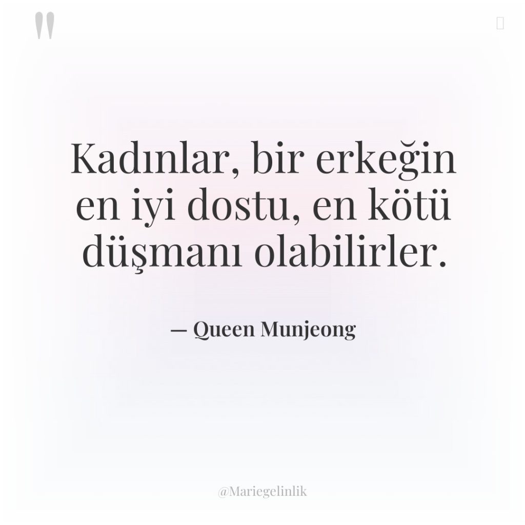 Kadınlar, bir erkeğin en iyi dostu, en kötü düşmanı olabilirler.