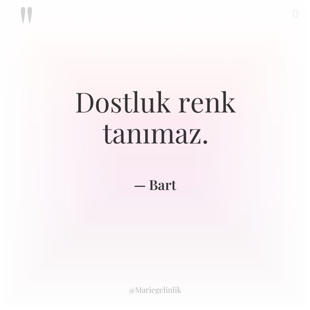 Dostluk renk tanımaz.