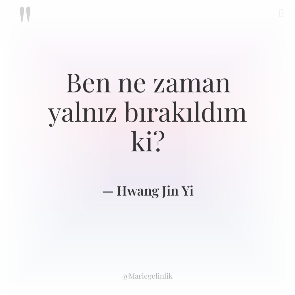 Ben ne zaman yalnız bırakıldım ki?