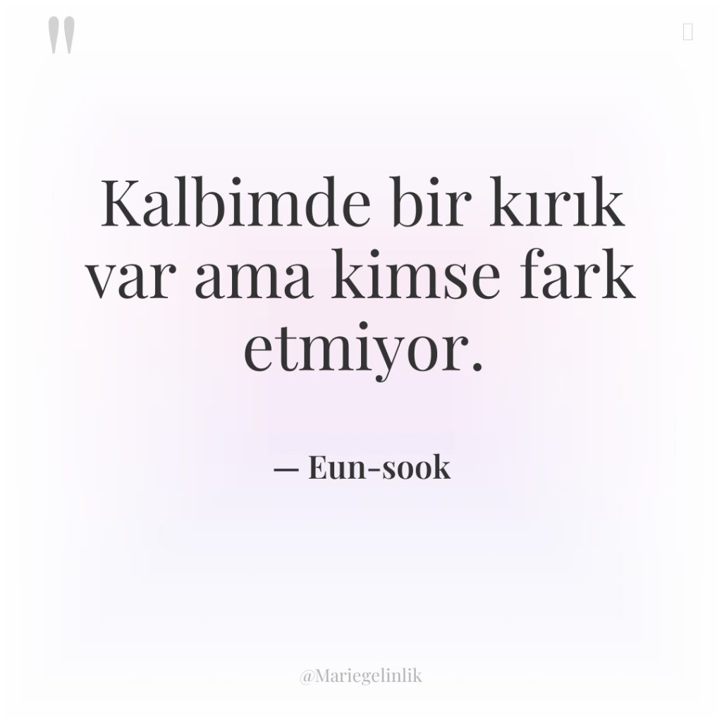 Kalbimde bir kırık var ama kimse fark etmiyor.