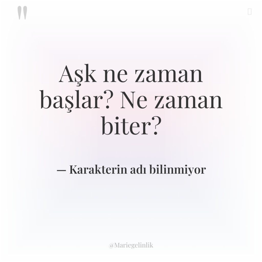 Aşk ne zaman başlar? Ne zaman biter?
