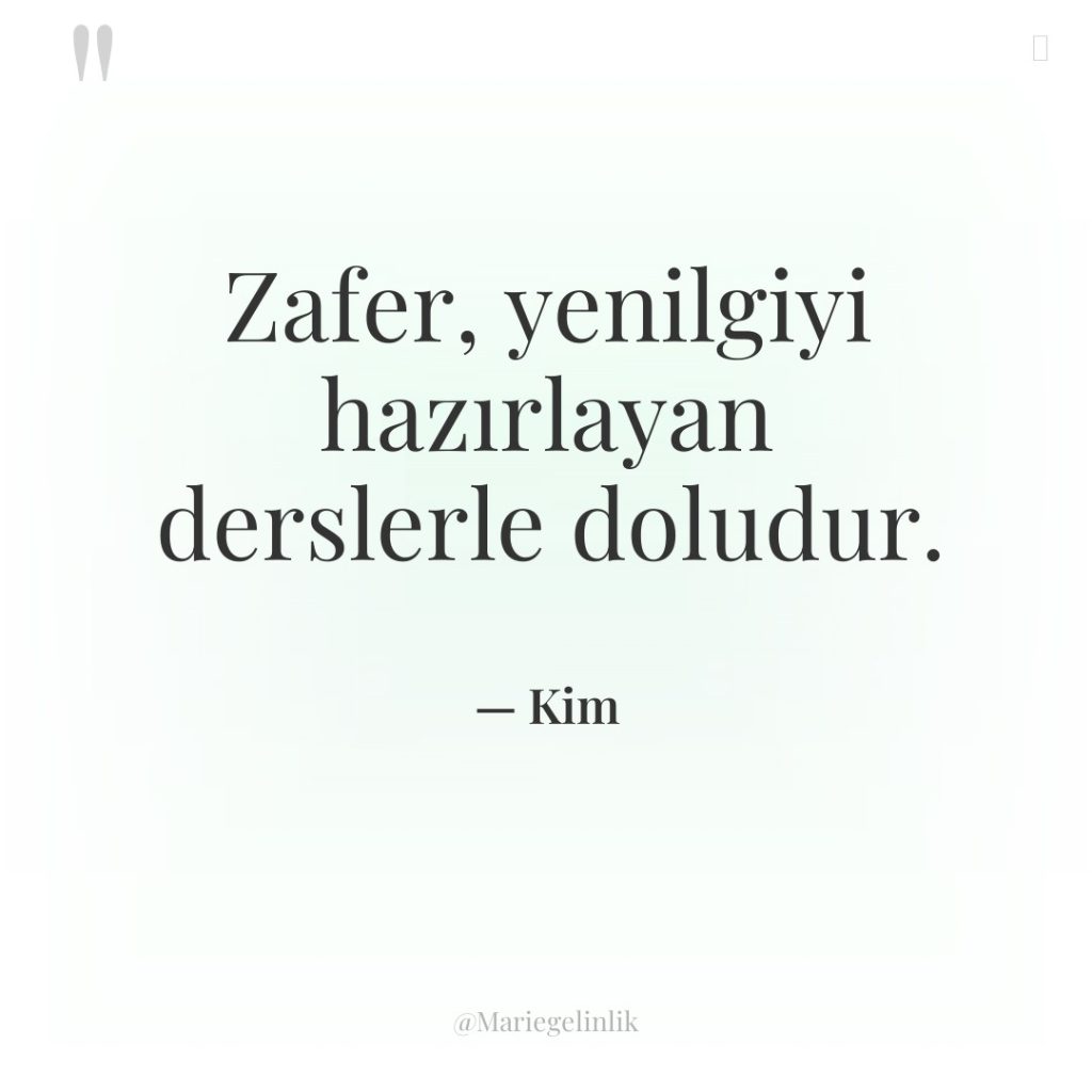 Zafer, yenilgiyi hazırlayan derslerle doludur.