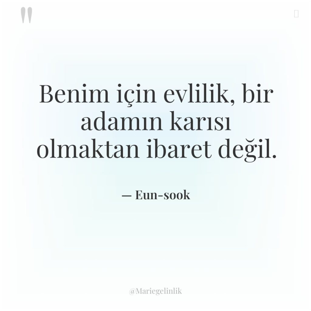 Benim için evlilik, bir adamın karısı olmaktan ibaret değil.