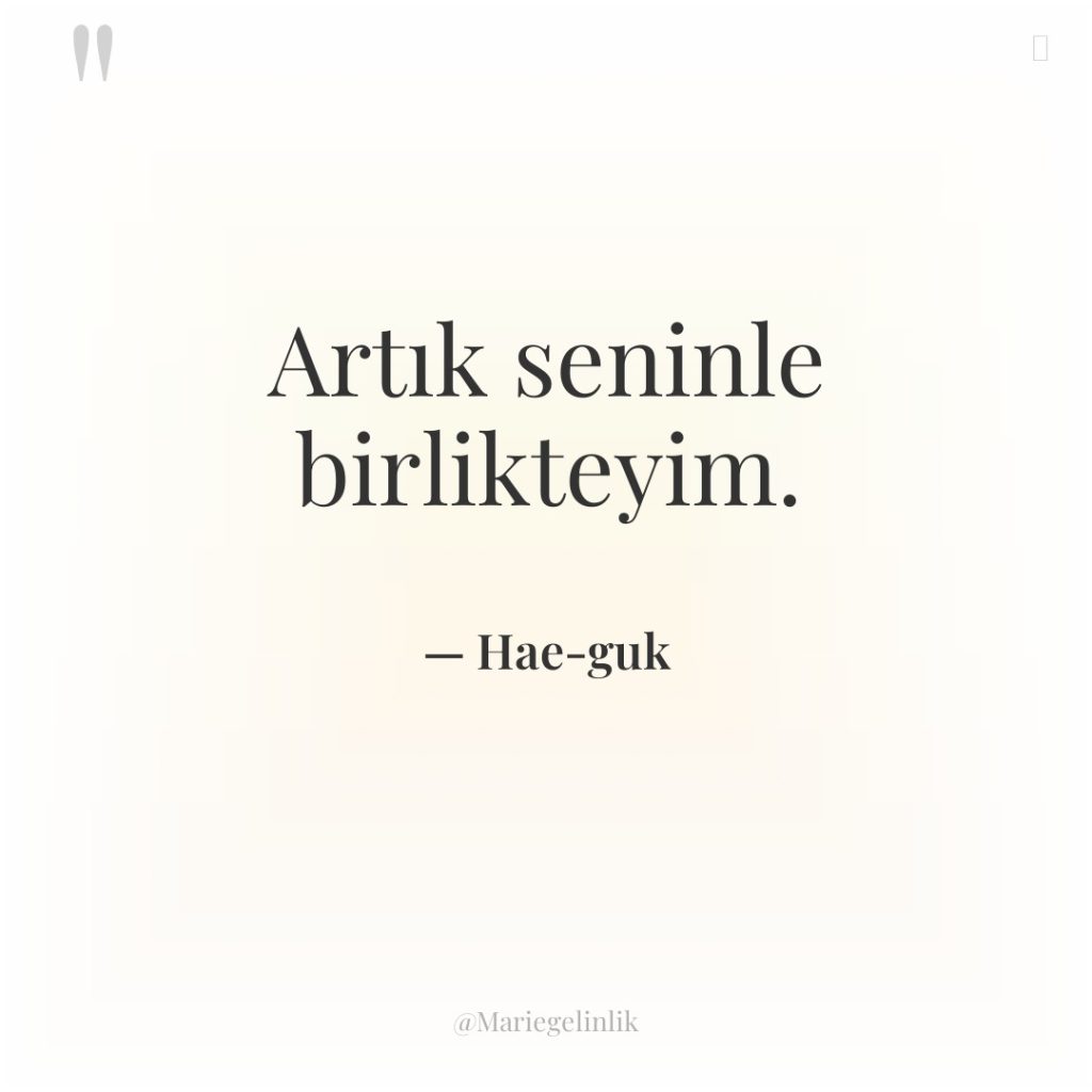 Artık seninle birlikteyim.