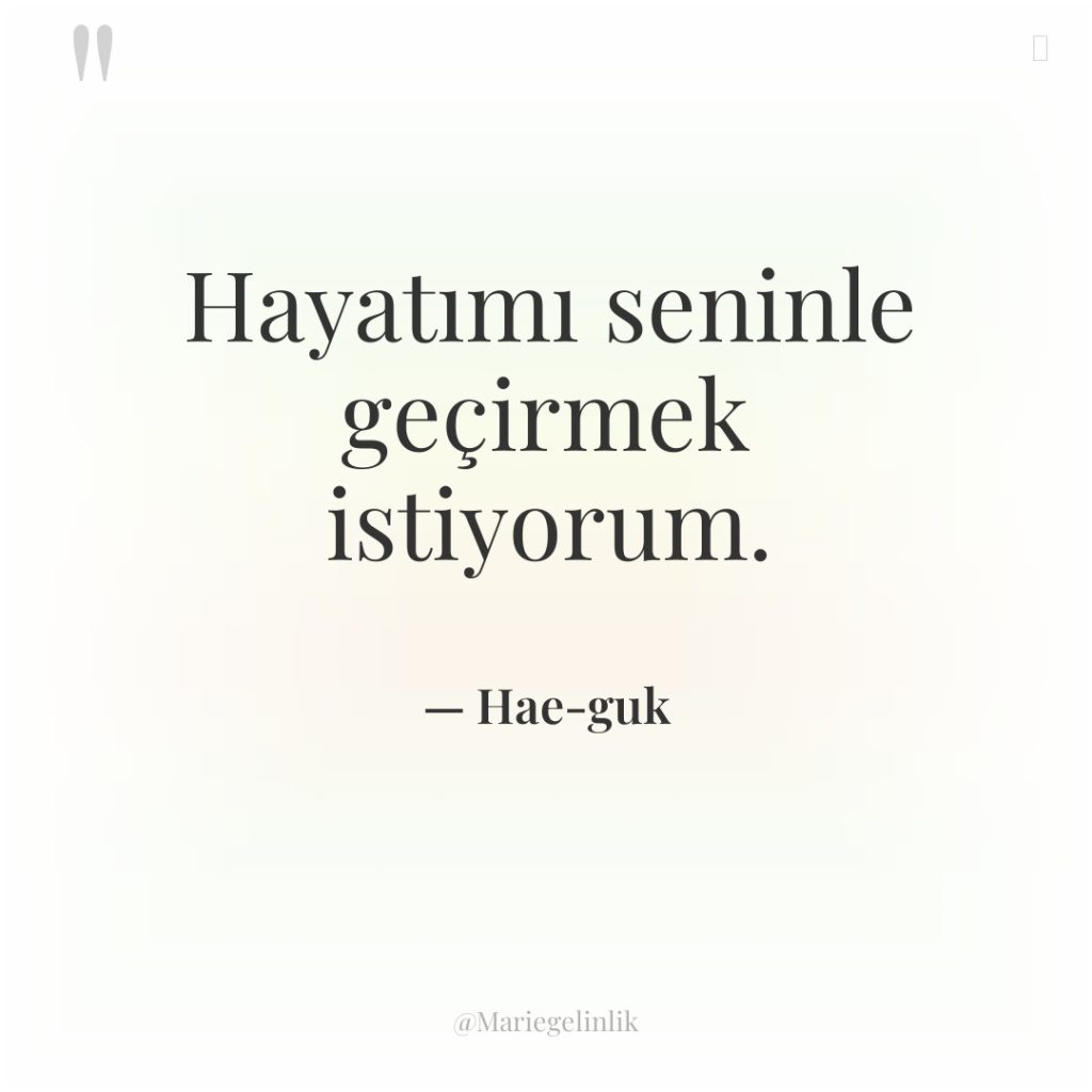 Hayatımı seninle geçirmek istiyorum.