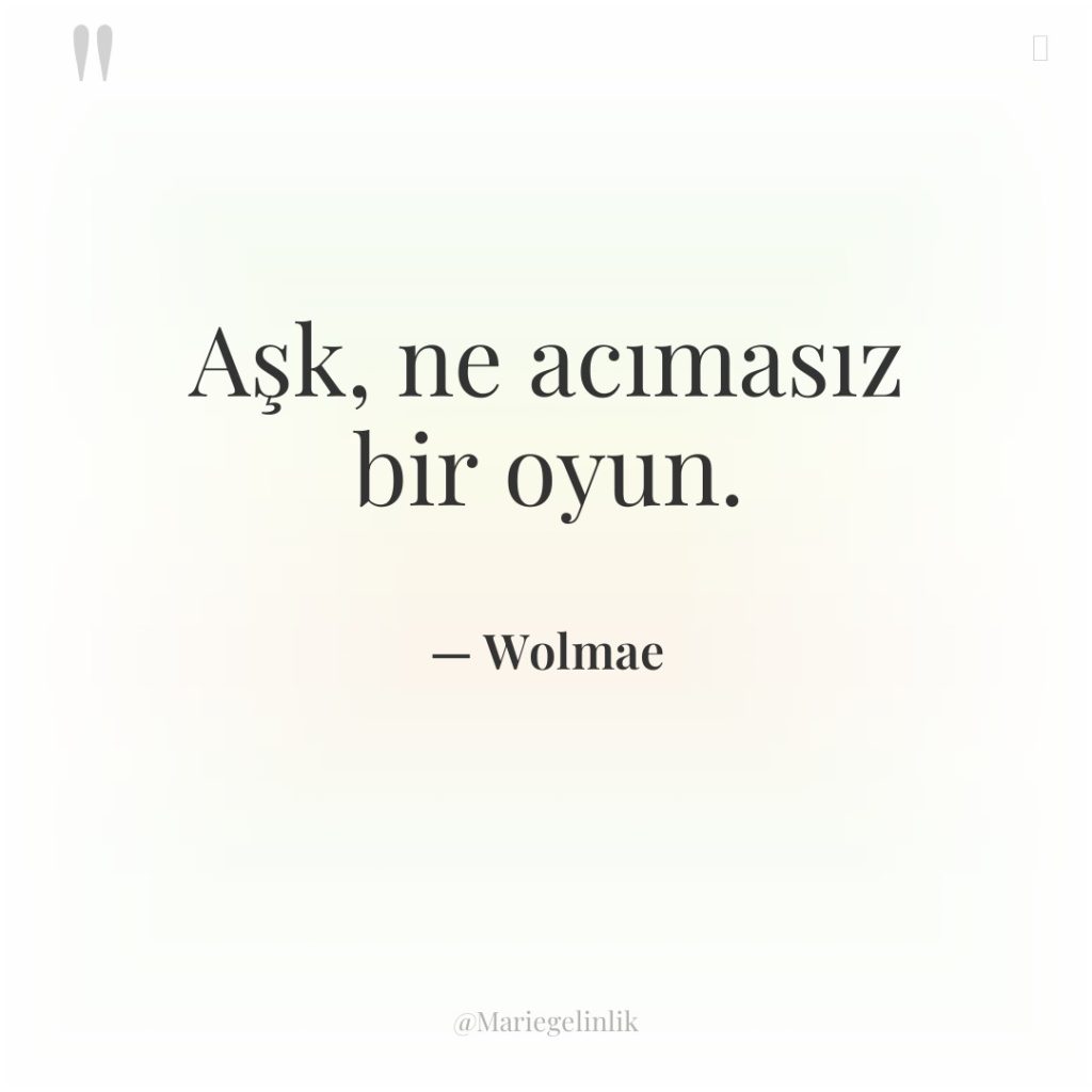 Aşk, ne acımasız bir oyun.