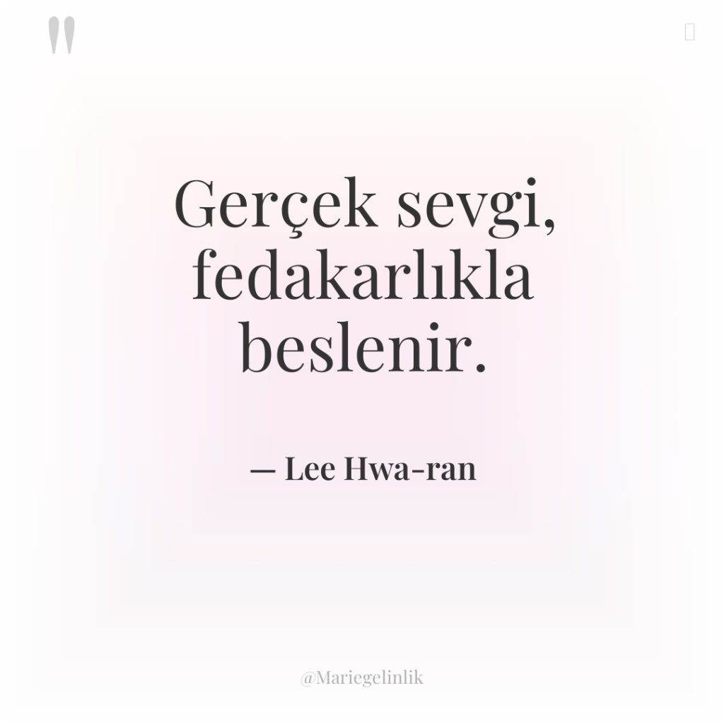 Gerçek sevgi, fedakarlıkla beslenir.