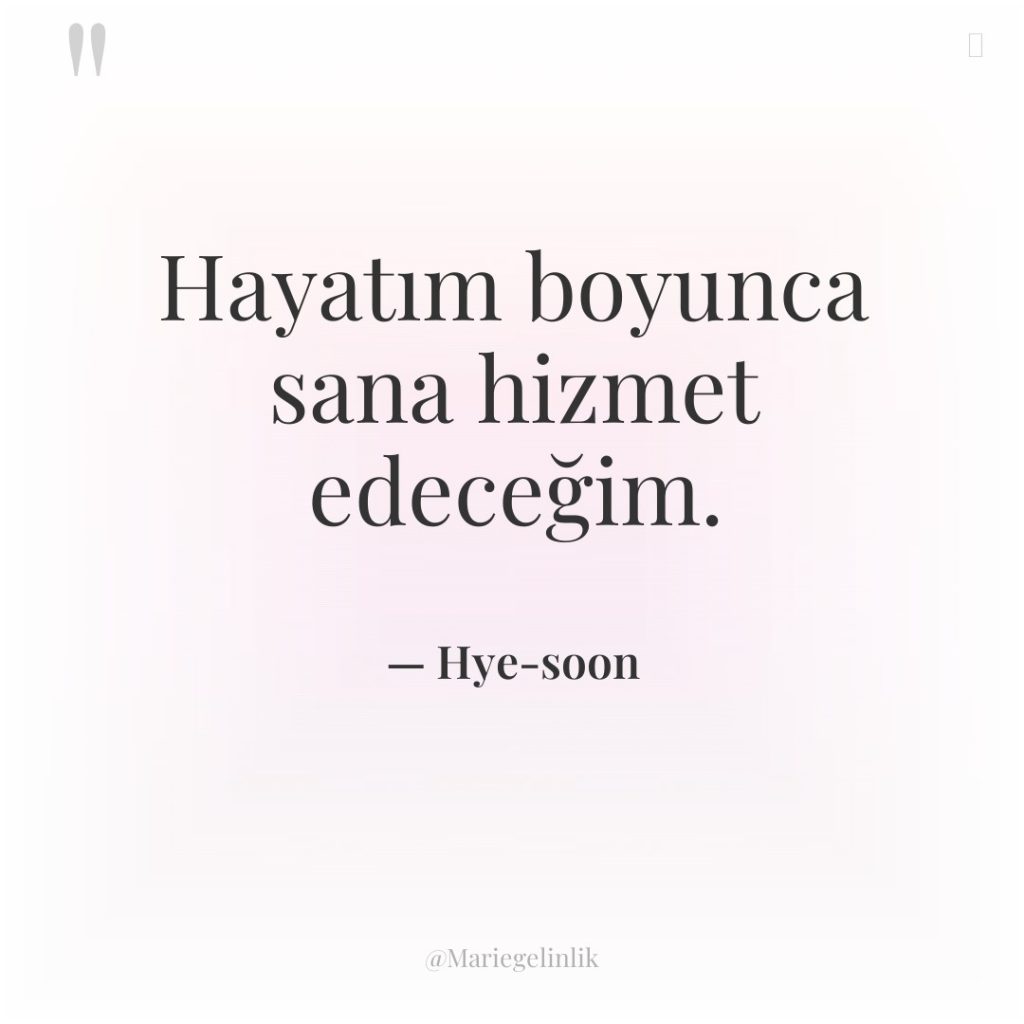 Hayatım boyunca sana hizmet edeceğim.