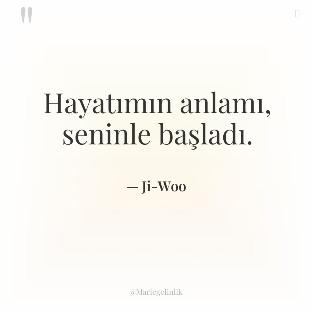 Hayatımın anlamı, seninle başladı.