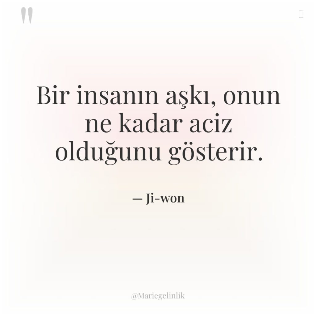 Bir insanın aşkı, onun ne kadar aciz olduğunu gösterir.