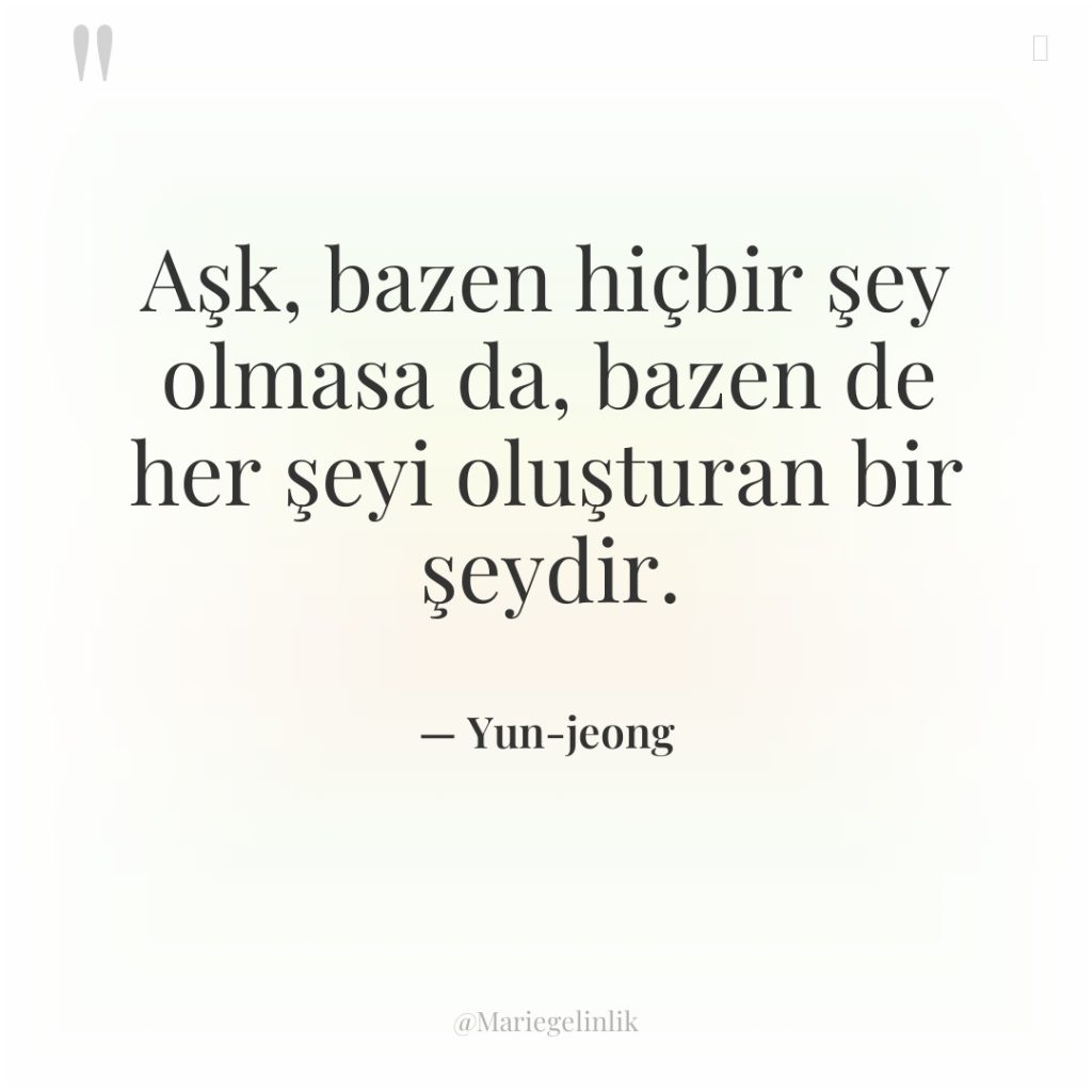 Aşk, bazen hiçbir şey olmasa da, bazen de her şeyi…