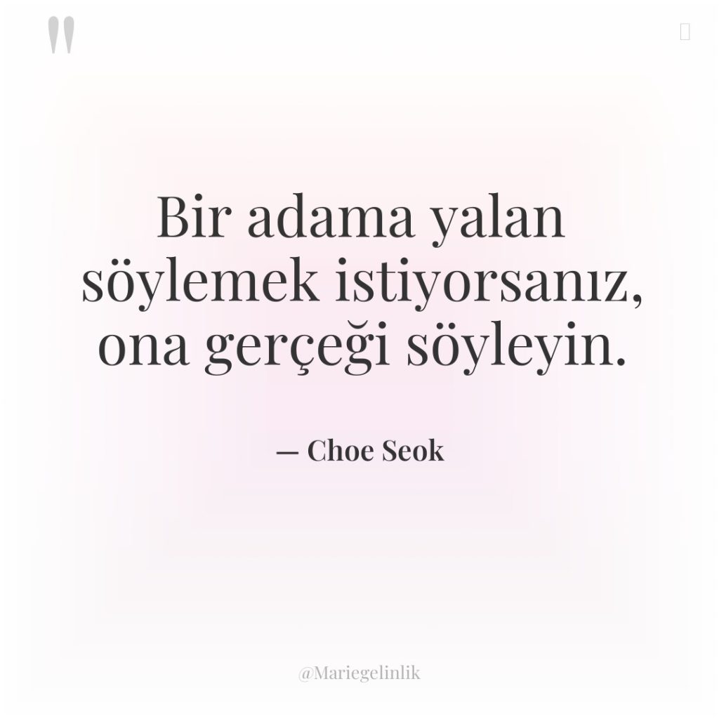 Bir adama yalan söylemek istiyorsanız, ona gerçeği söyleyin.