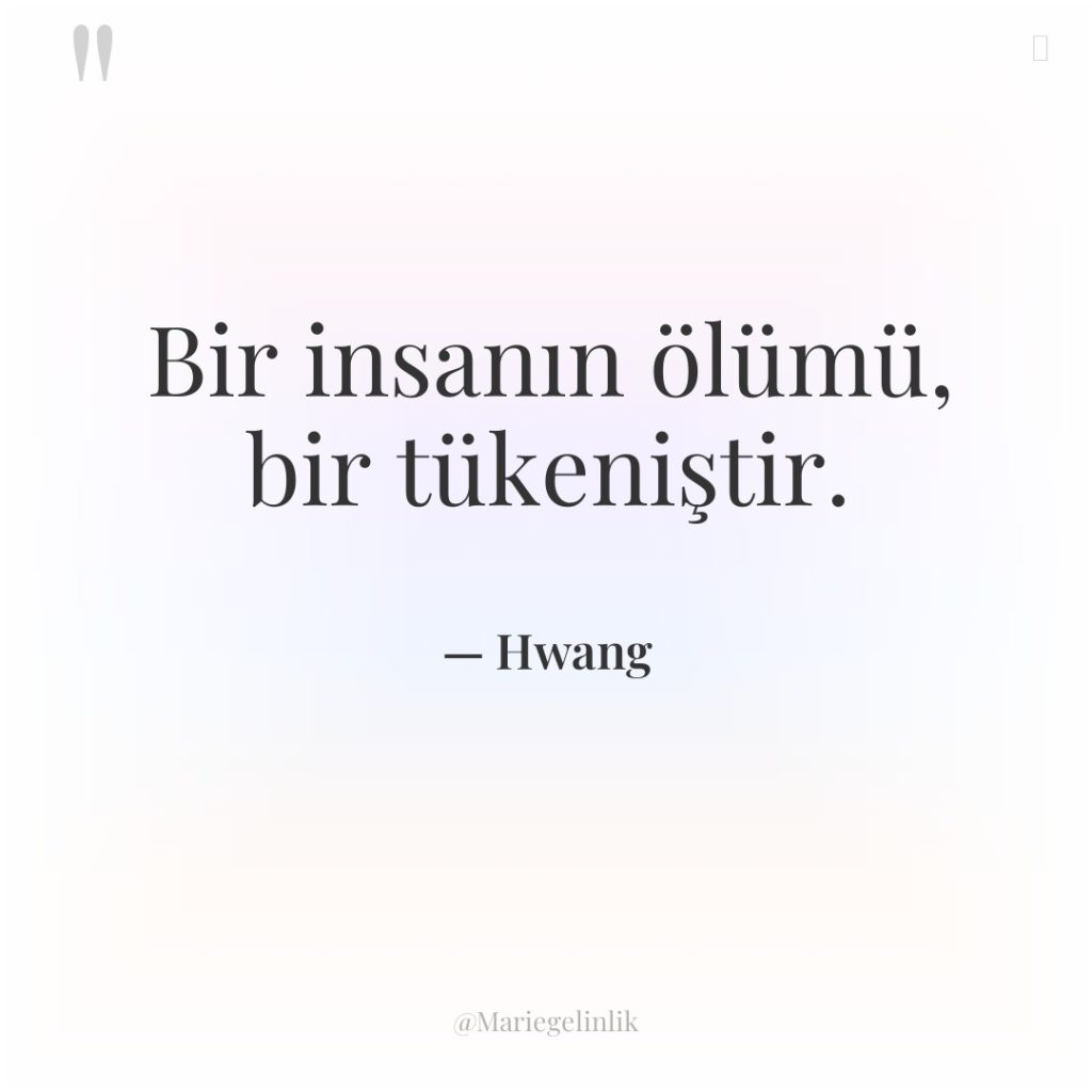 Bir insanın ölümü, bir tükeniştir.