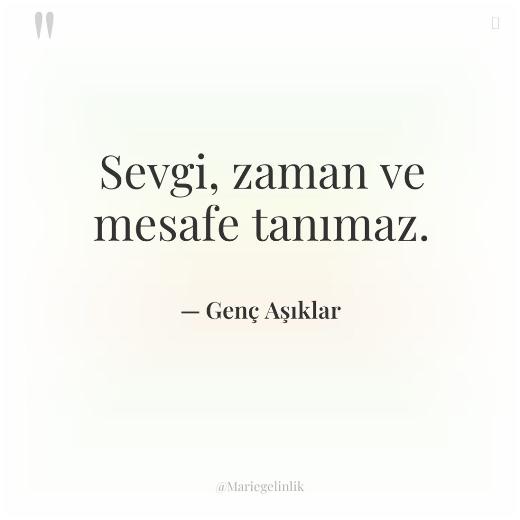 Sevgi, zaman ve mesafe tanımaz.