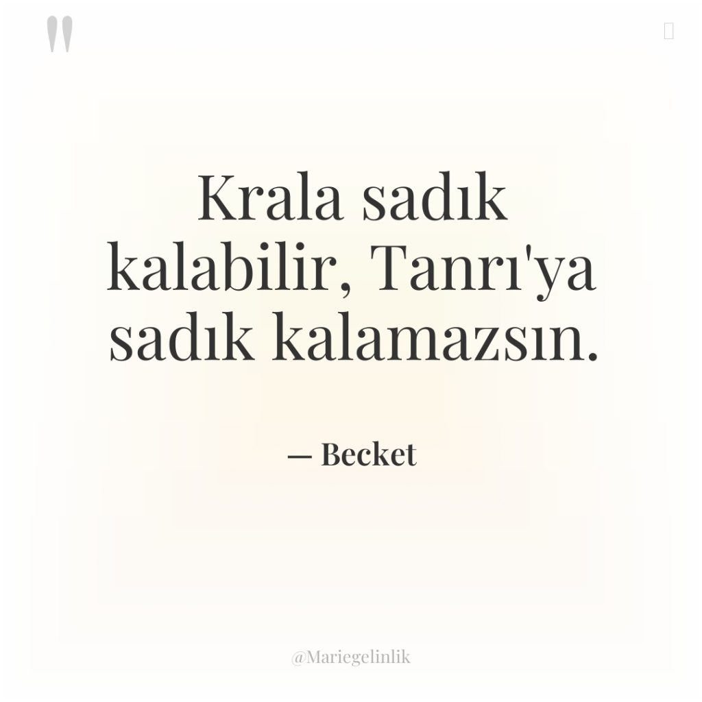 Krala sadık kalabilir, Tanrı’ya sadık kalamazsın.