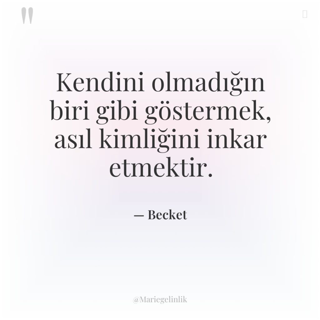 Kendini olmadığın biri gibi göstermek, asıl kimliğini inkar etmektir.