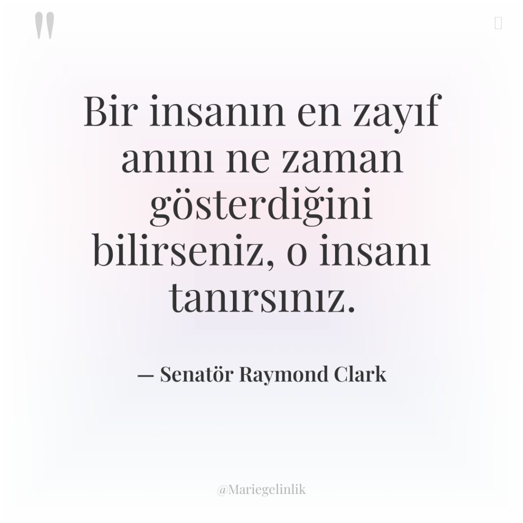 Bir insanın en zayıf anını ne zaman gösterdiğini bilirseniz, o…