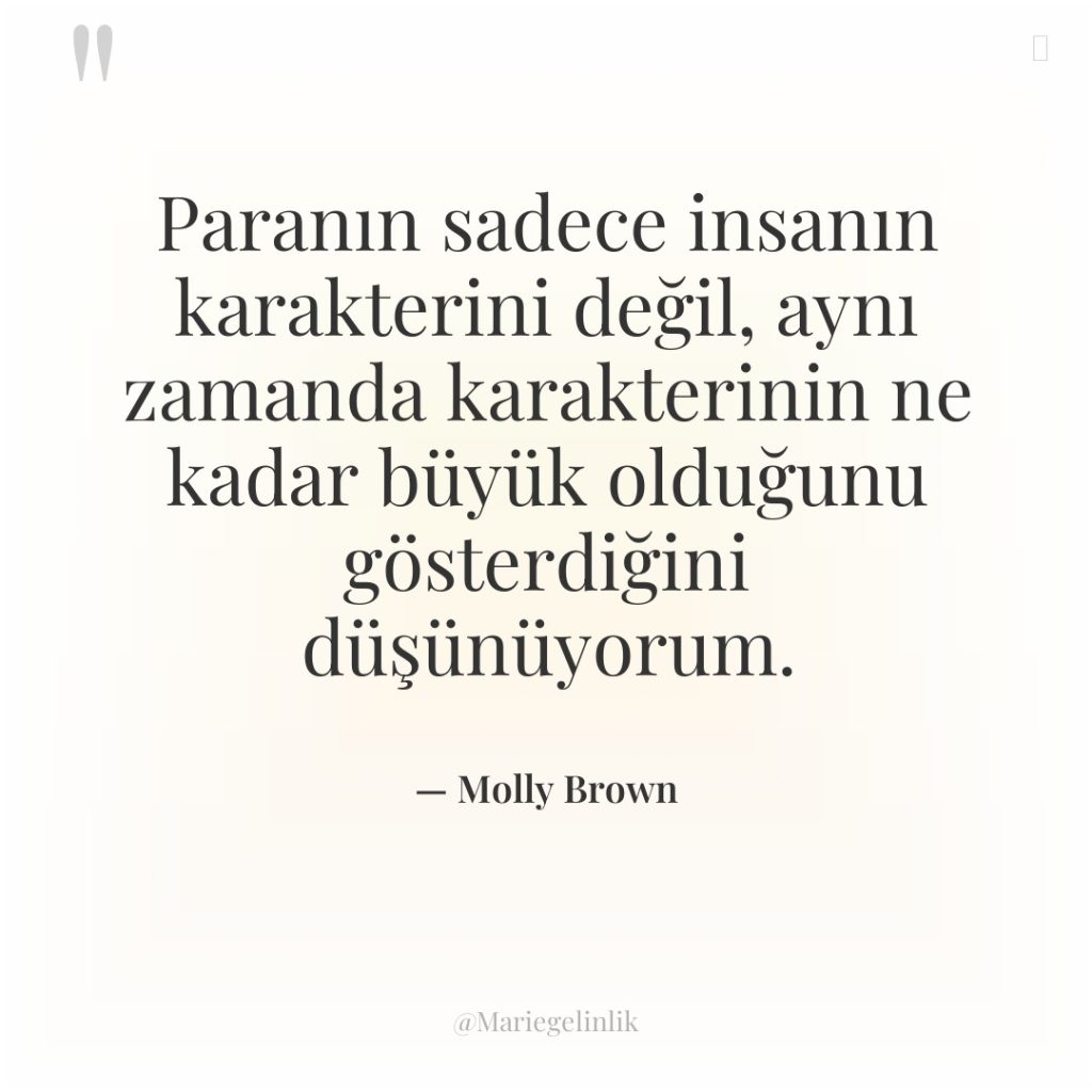 Paranın sadece insanın karakterini değil, aynı zamanda karakterinin ne kadar…