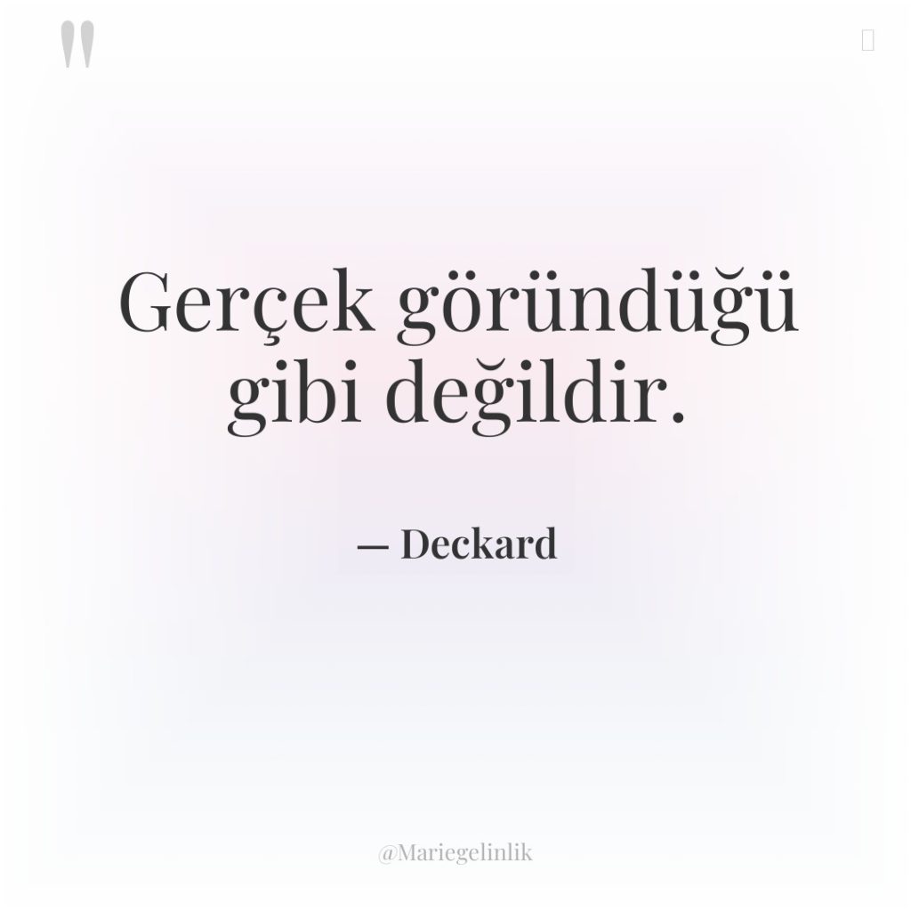 Gerçek göründüğü gibi değildir.