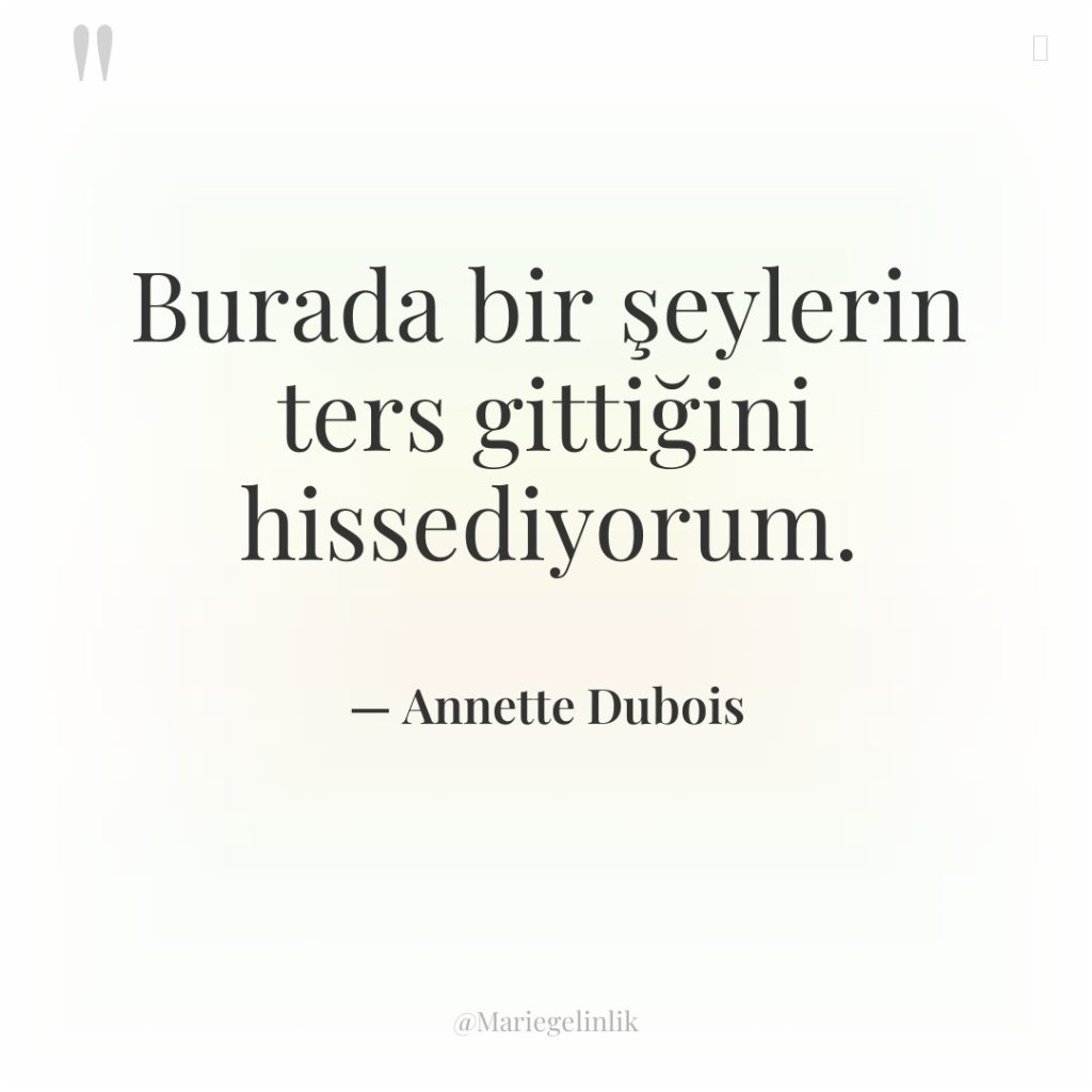 Burada bir şeylerin ters gittiğini hissediyorum.