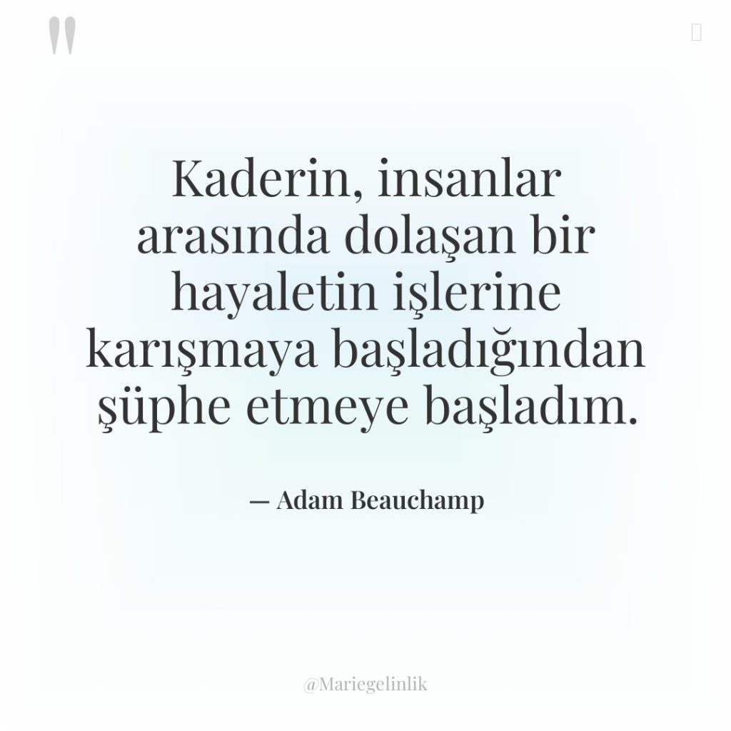 Kaderin, insanlar arasında dolaşan bir hayaletin işlerine karışmaya başladığından şüphe…