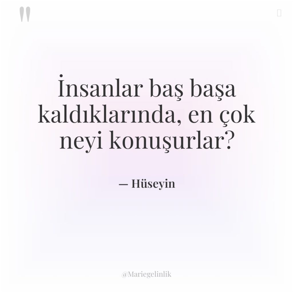 İnsanlar baş başa kaldıklarında, en çok neyi konuşurlar?