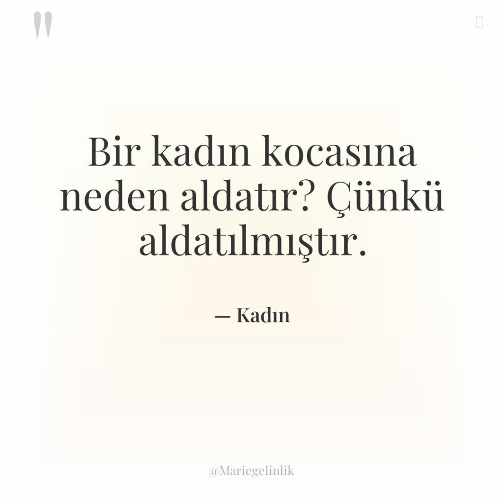 Bir kadın kocasına neden aldatır? Çünkü aldatılmıştır.