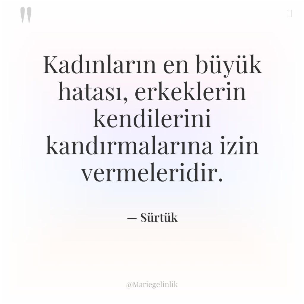 Kadınların en büyük hatası, erkeklerin kendilerini kandırmalarına izin vermeleridir.