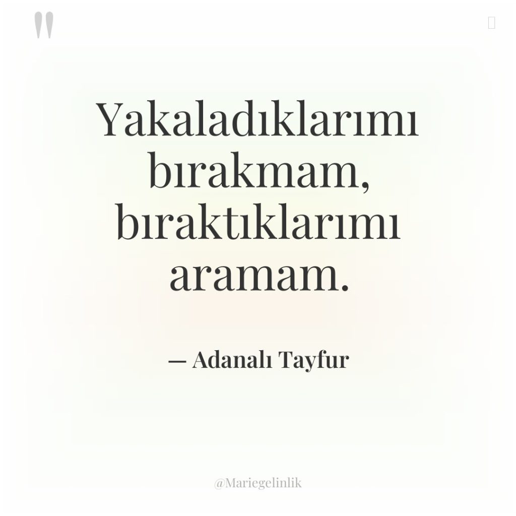 Yakaladıklarımı bırakmam, bıraktıklarımı aramam.